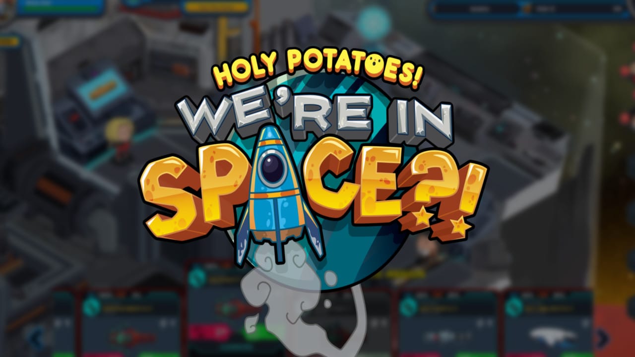 Holy Potatoes We’re in Space