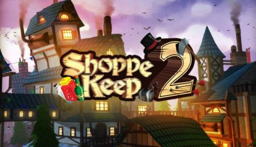 Shoppe Keep 2 – Business and Agriculture RPG Simulation