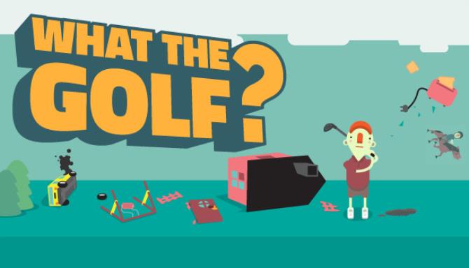 WHAT THE GOLF free