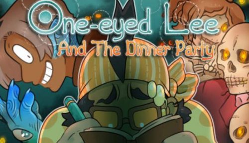 One Eyed Lee and the Dinner Party free