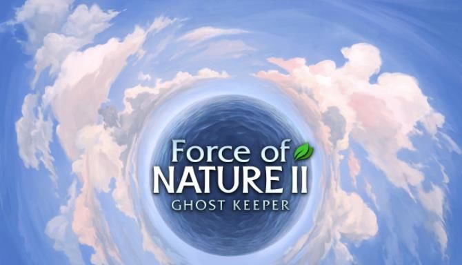 Force of Nature 2 Ghost Keeper Free
