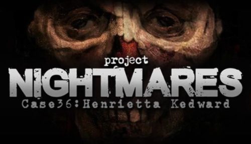 Project Nightmares Case 36 Henrietta Kedward Free