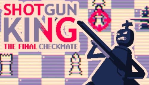 Shotgun King The Final Checkmate Free