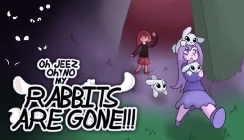 Oh Jeez Oh No My Rabbits Are Gone Free