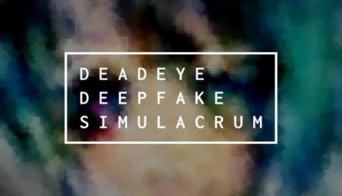 Deadeye Deepfake Simulacrum Free