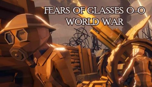 Fears of Glasses oo World War Free