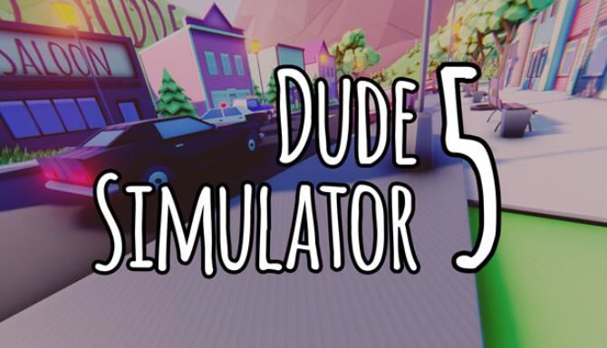 Dude Simulator 5 Free