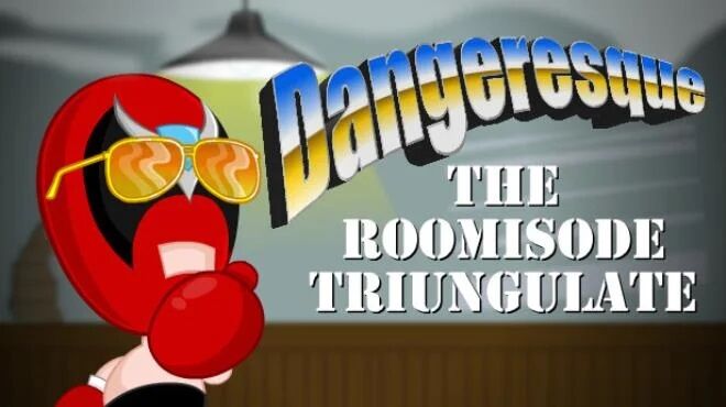 Dangeresque The Roomisode Triungulate Free