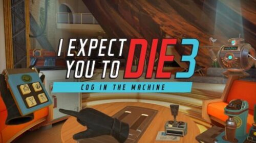 I Expect You To Die 3 Cog in the Machine Free